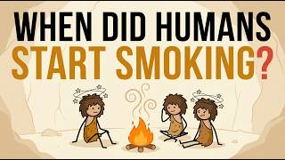 When Did Ancient Humans Start Smoking