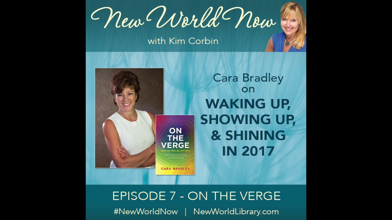 New World Now - Episode 7 - Wake Up, Show Up, and Shine with Cara Bradley - YouTube