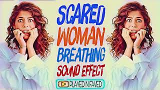 Scared Woman Breathing Sound Effect