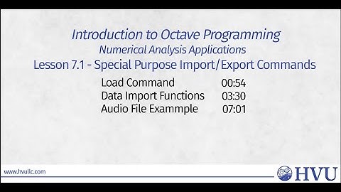 Octave Programming Lesson 7.1 - Special Purpose Import Export Commands