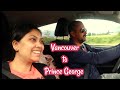 Road Trip - Vancouver to Prince George Canada