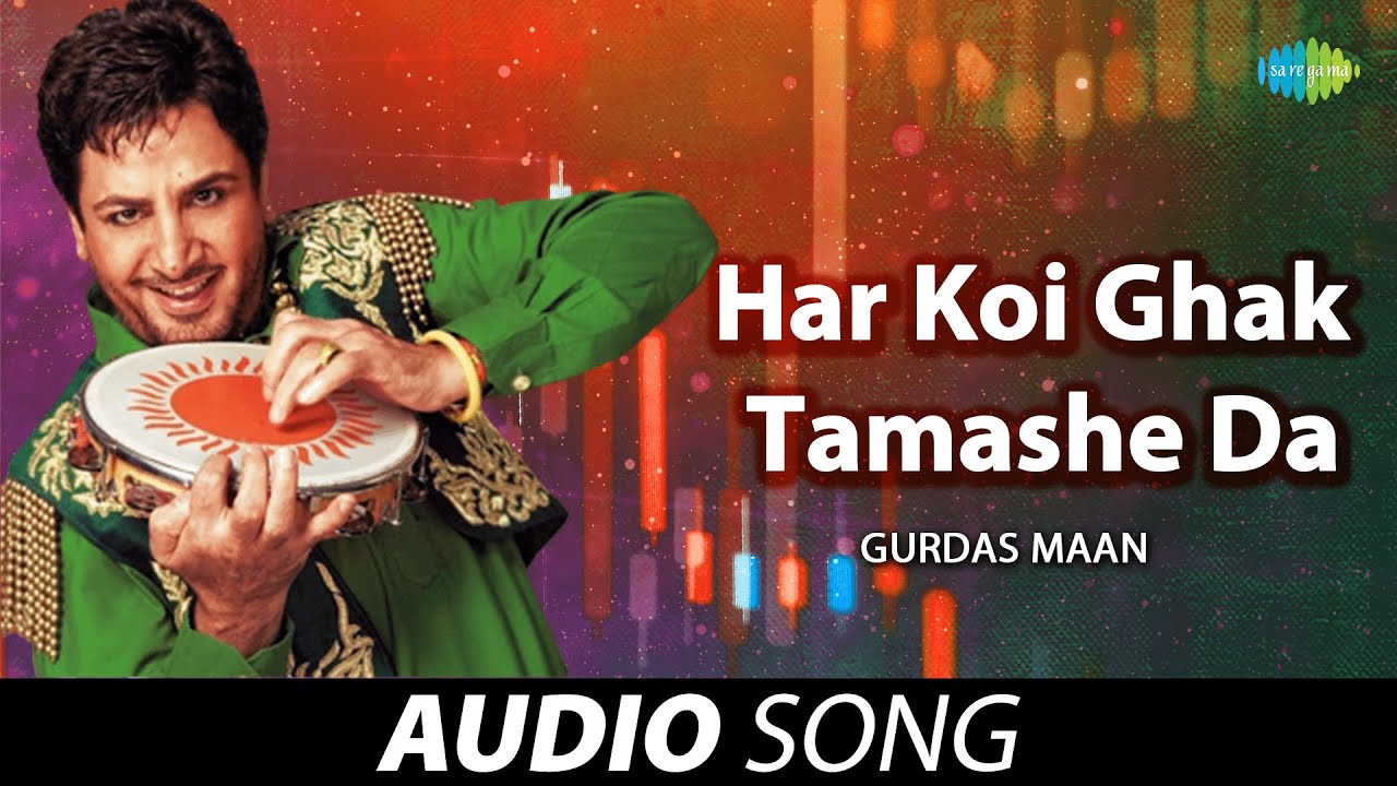 Har Koi Ghak Tamashe Da  Gurdas Maan  Old Punjabi Songs  Punjabi Songs 2022