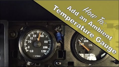 How to Install a VDO Ambient Temperature Gauge in a Volvo 240