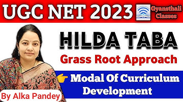 HILDA TABA MODEL GRASS ROOT APPROACH UGC NET December 2023 || CURRICULUM MODEL