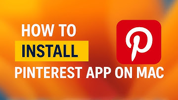 How To Install Pinterest App on Mac Os