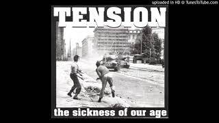 TENSION - THE SICKNESS OF OUR AGE (FULL CD)