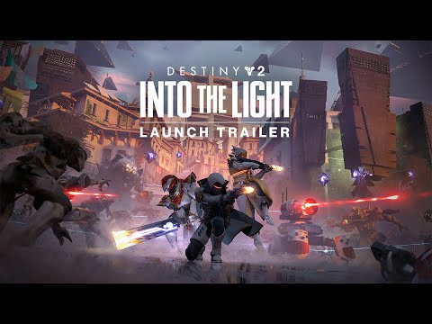 Destiny 2: Into the Light | Launch Trailer [UK]