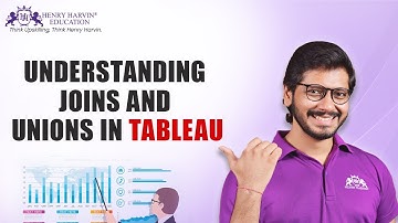 Understanding Joins and Unions in Tableau | Henry Harvin Education