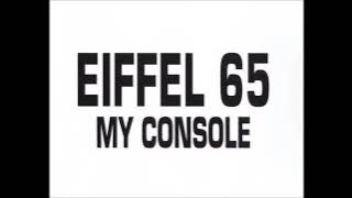 Eiffel 65 - My Console (ThomAce Van Doom Remix & Mashup)