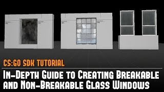 CS:GO SDK In-Depth Guide to Creating Breakable/Non-Breakable Glass Windows Hammer Source Tutorial
