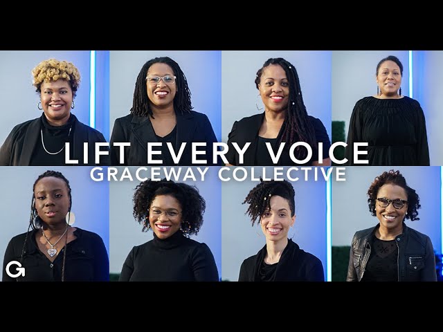 Lift Every Voice And Sing // Graceway Collective