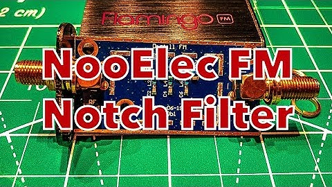 NooElec Filter  |  A Look At The NooElec FM Notch Filter  |  Block FM Frequencies For RTL SDR