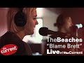 The Beaches – Blame Brett (live for The Current)