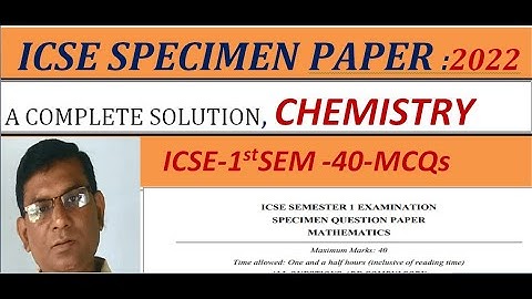 ICSE Chemistry Specimen Paper 2021-2022 for Class 10 | ICSE SEMESTER 1 Exam🧐 Solved MCQ (40 Marks)
