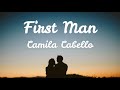 First man lyrics  camila cabello