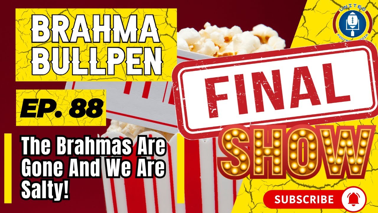 Ep 88: Join us for the last episode of the Brahma Bullpen; trust us, we are not happy about it.