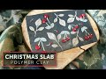 Polymer Clay Tutorial 116: Christmas Slab