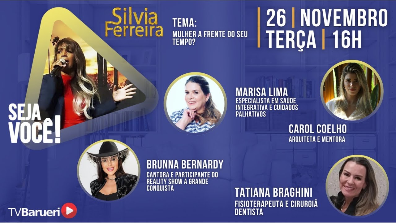 Mulher A Frente Do Seu Tempo? – Seja Você! | Silvia Ferreira – 26/11