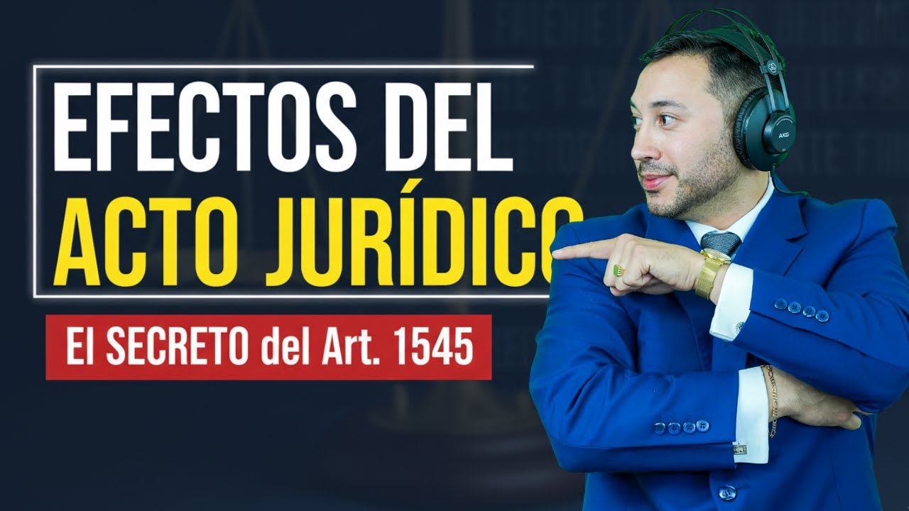 📝 𝗘𝗳𝗲𝗰𝘁𝗼𝘀 𝗱𝗲 𝗹𝗼𝘀 𝗔𝗰𝘁𝗼𝘀 𝗝𝘂𝗿í𝗱𝗶𝗰𝗼𝘀: 𝗣𝗮𝗿𝘁𝗲𝘀, 𝗧𝗲𝗿𝗰𝗲𝗿𝗼𝘀 𝘆 𝗔𝗰𝗰𝗶𝗼𝗻𝗲𝘀 𝗣𝗿𝗼𝘁𝗲𝗰𝘁𝗼𝗿𝗮𝘀 (𝗘𝘅𝗮𝗺𝗲𝗻 𝗱𝗲 𝗚𝗿𝗮𝗱𝗼)