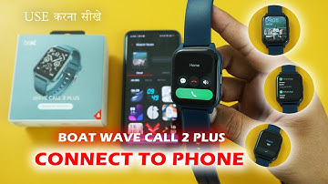 Boat Wave Call 2 Plus Smartwatch Connect To Phone | Boat wave call 2 plus setup - settings