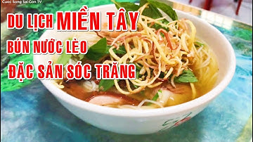 Du Lịch Miền Tây - Bún Nước Lèo Đặc Sản Sóc Trăng