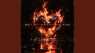 set my heart on fire