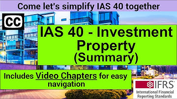 IAS 40 Summary - IAS 40 Investment Property || Financial Reporting Lectures (IFRS Summary Videos)