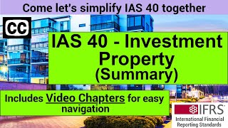 IAS 40 Summary - IAS 40 Investment Property || Financial Reporting Lectures (IFRS Summary Videos)