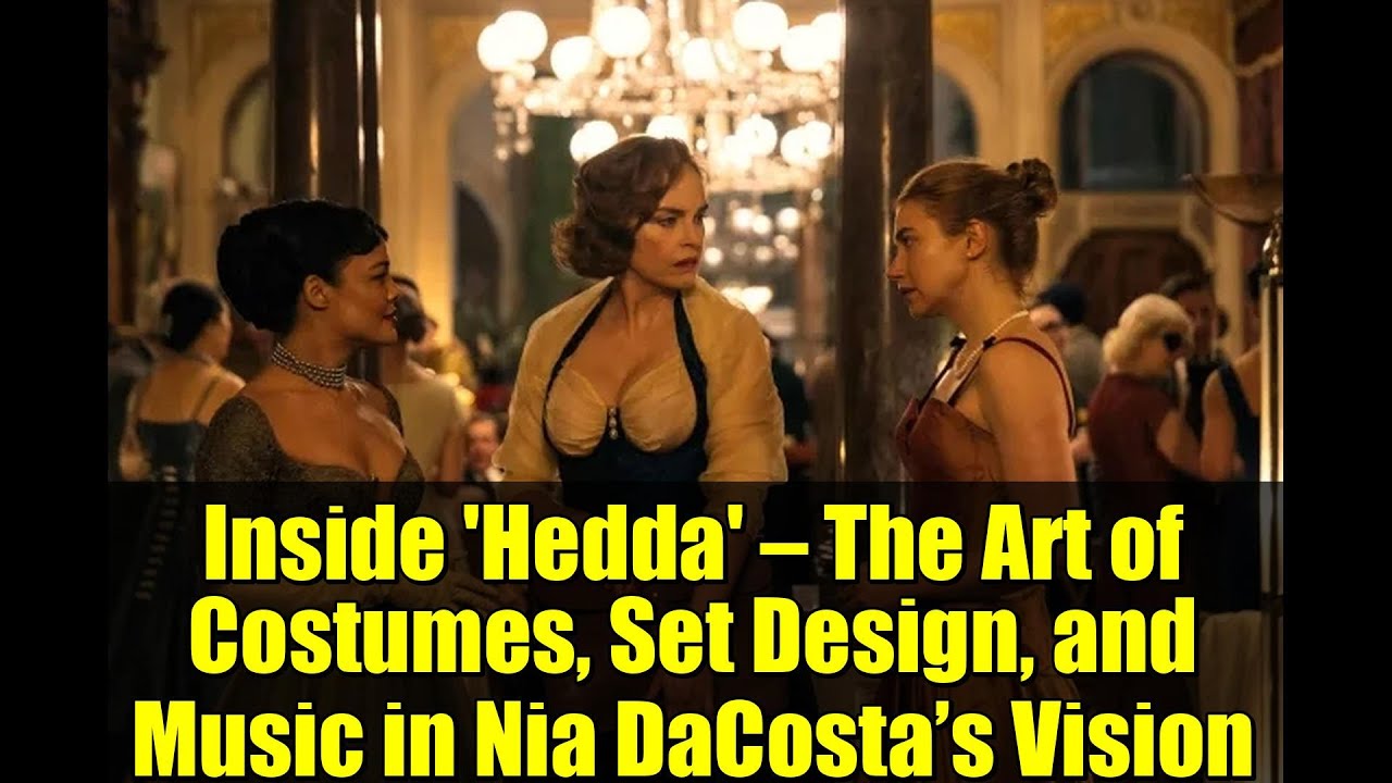 Inside 'Hedda' — The Art of Costumes, Set Design, and Music in Nia DaCosta’s Vision