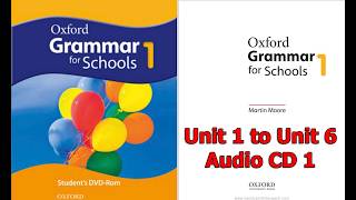 OXFORD Grammar for Schools 1 - Listening Unit 1 to Unit 6 - Audio CD 1 | Lớp Học Thầy Mol