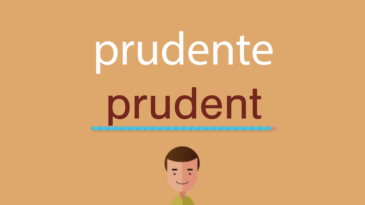 Cómo se dice prudente en inglés idioma de colombia