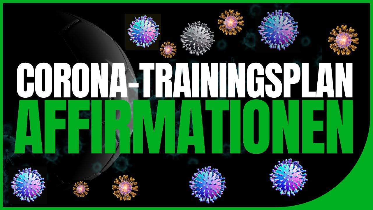 Corona Fussballtraining (Fussball Mentaltraining) - Affirmationen - Beste Übung!
