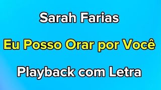 Sarah Farias - Eu Posso Orar por Você - Playback com Letra 