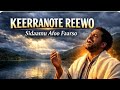 KEERRANOTE REEWO Sidaamu Afoo Gospel Song Faarsaancho Esayaasi Dotore 