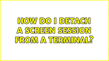 How do I detach a screen session from a terminal?