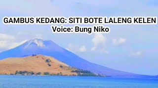 GAMBUS KEDANG: SITI BOTE LALENG KELEN Voice: Bung Niko