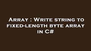 Array : Write string to fixed-length byte array in C# Profile