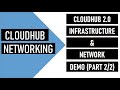 Cloudhub 2.0 Networking | Architecture and Infrastructure Demo [Part 2/2]