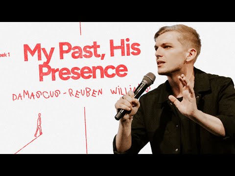 My Past, His Presence — Reuben Williams | Gas Street Church