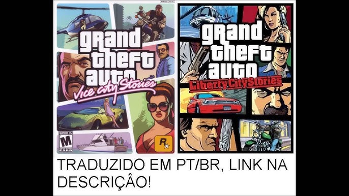 GTA VICE CITY STORIES E LIBERTY CITY STORIES PSP TRADUZIDOS-PTBR