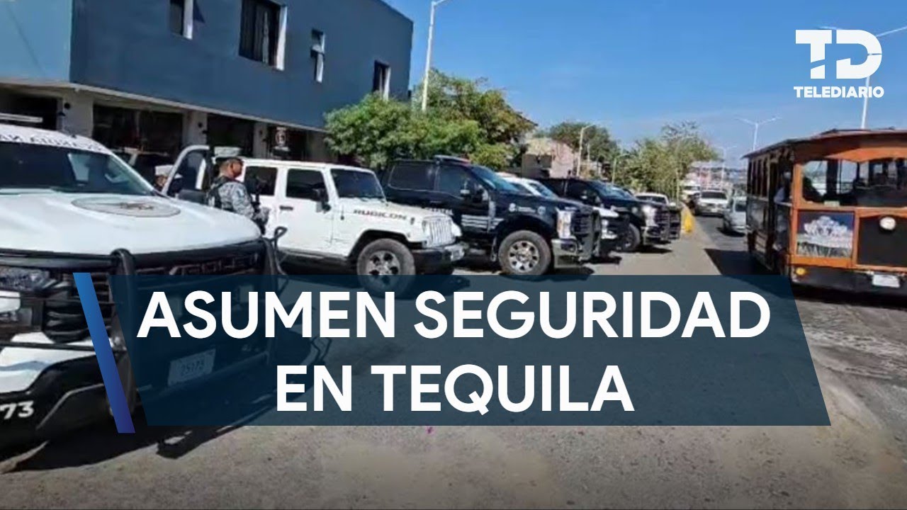 Guardia Nacional y Policía de Jalisco asumen seguridad en Tequila tras detención de alcalde