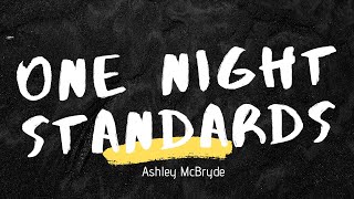 Ashley McBryde - One Night Standards（Lyrics） chords