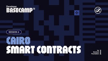 Developer Basecamp 13 - Session 4: Cairo Smart Contracts