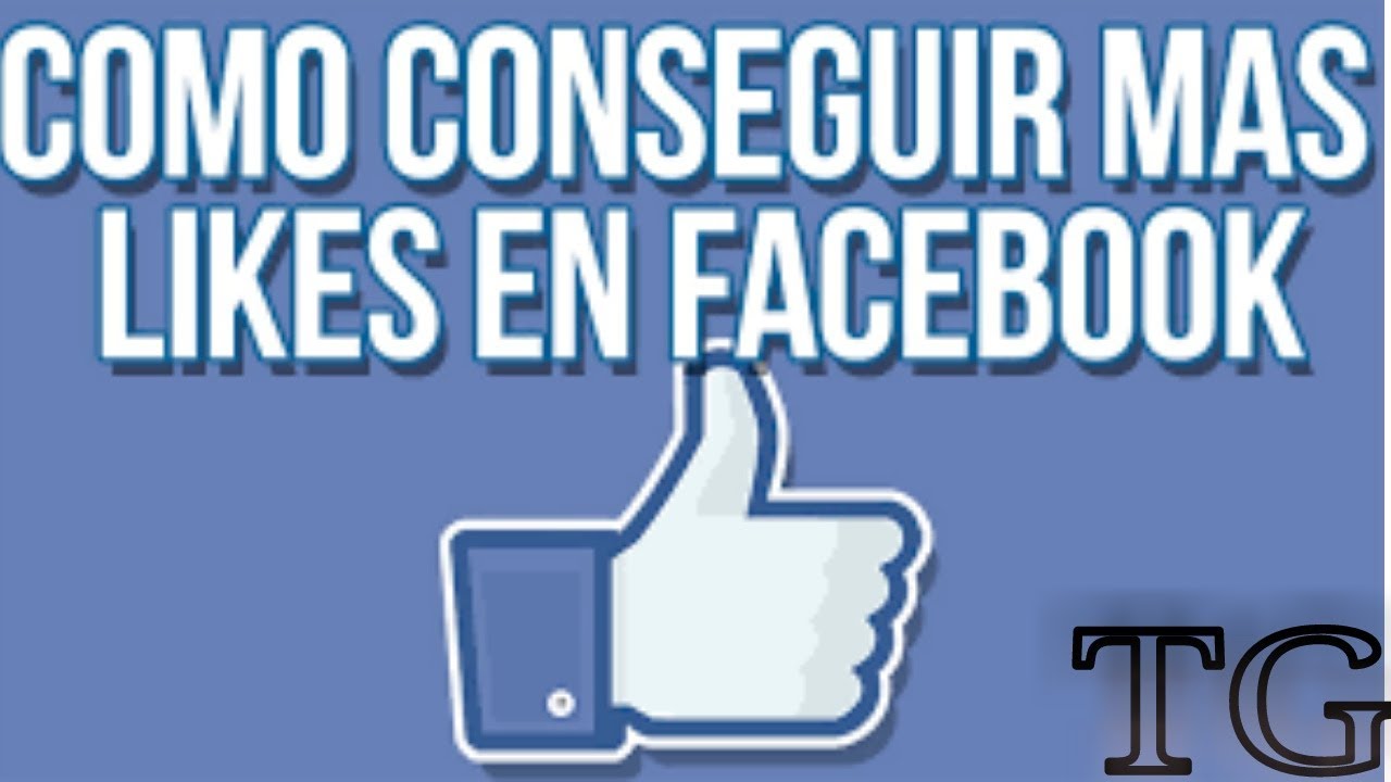 Como Consigo Mas Likes En Facebook