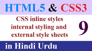 CSS inline styles internal styling and external style sheets HTML5 and CSS3 tutorial 9 in Hindi Urdu