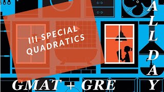 GMAT - Quadratic Equations 3 - Special Quadratics