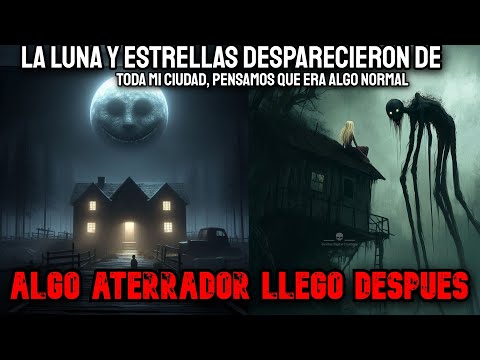 La Luna Y Las Estrellas Desparecieron De Noche En Mi Ciudad, Vino Con Algo Aterrador - Creepypasta