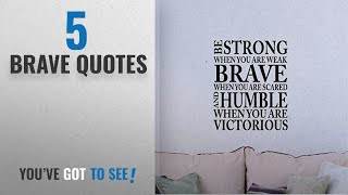 Top 10 Brave Quotes [2018]: Be strong when you are weak Brave when you are scared and humble screenshot 5