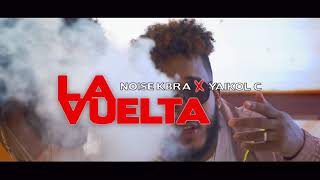 Noise Kbra X Yaikol C - La Vuelta Video Oficial
