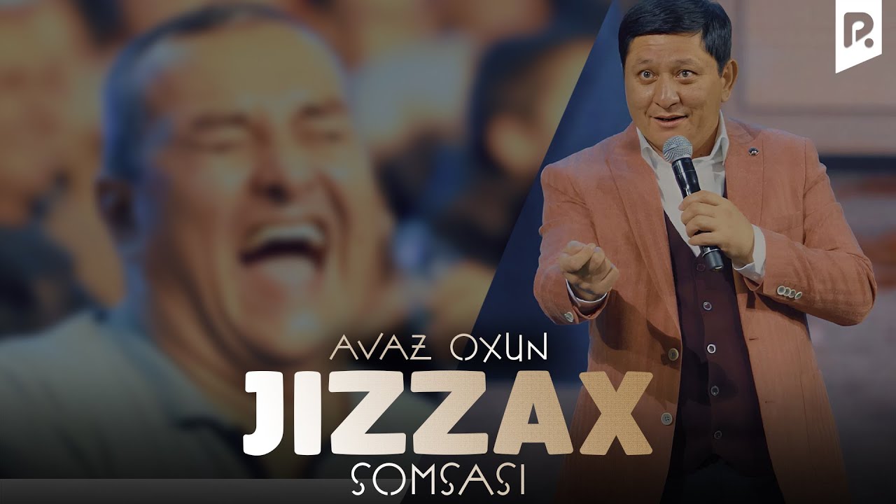 Аваз Охун - Жиззах сомсаси | Avaz Oxun - Jizzax somsasi